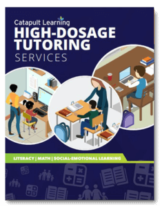 High-Dosage Tutoring Services PDF - K-12 Public & Private Schools | Catapult Learning